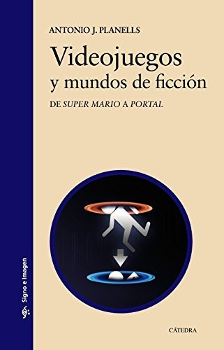 Videojuegos Y Mundos De Ficciã³n : De Super Mario A Porta