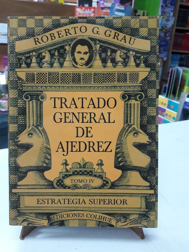 Tratado General De Ajedrez Iv Roberto G. Grau
