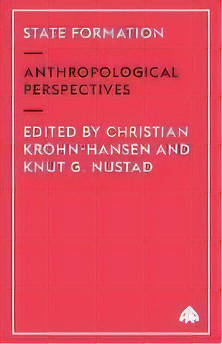 State Formation : Anthropological Perspectives, De Christian Krohn-hansen. Editorial Pluto Press, Tapa Blanda En Inglés