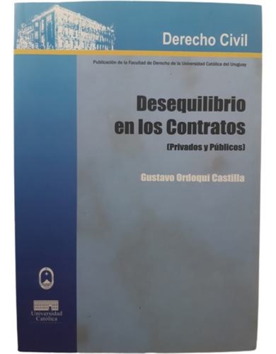 Desequilibrio En Los Contratos / G Ordoqui / Univ. Católica 