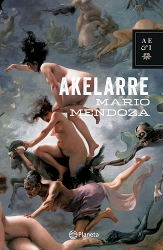 Akelarre, de Mendoza, Mario. Serie Fuera de colección Editorial Planeta México, tapa blanda en español, 2020