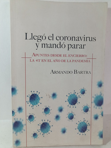 Libro:    Llegó El Coronavirus Y Mando Parar. Armando Bartra (Reacondicionado)