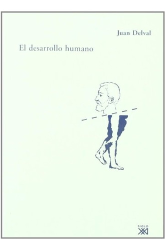 El Desarrollo Humano, Delval, Ed. Sxxi Esp.
