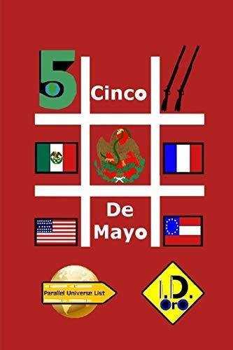 #CincoDeMayo (Edicion en espanol), de I D Oro., vol. N/A. Editorial Independently Published, tapa blanda en español, 2018