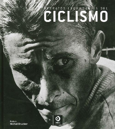 Libro Retratos Legendarios Dle Ciclismo De Michael Drucker