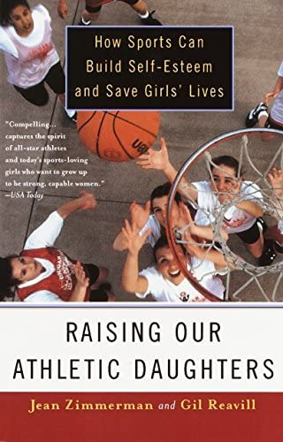 Raising Our Athletic Daughters: How Sports Can Build Self-esteem And Save Girlsø Lives, De Jean Zimmerman. Editorial Main Street Books, Tapa Blanda En Inglés