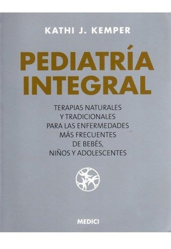 Pediatria Integral, De Kemper. Kathi J-. Editorial Medici, Tapa Blanda En Español