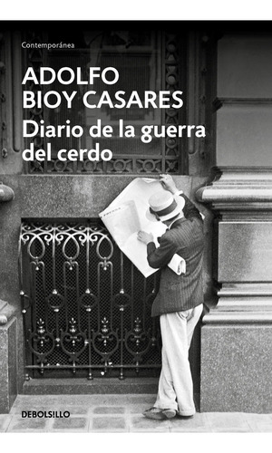 Diario De La Guerra Del Cerdo, De Bioy Casares, Adolfo., Vol. 1. Editorial Debolsillo, Tapa Blanda En Castellano, 2022