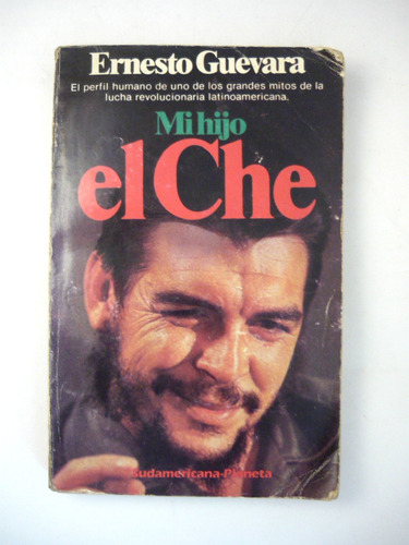 Mi Hijo El Che, Ernesto Guevara, Ed. Sudamericana