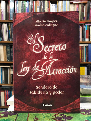 El Secreto De La Ley De La Atracción - Marpez Y Callegari