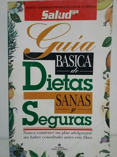 Guía Básica De Dietas Sanas Y Seguras. Por Salud Ya.