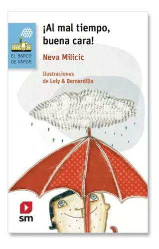 ¡al Mal Tiempo, Buena Cara!, De Neva Milicic.