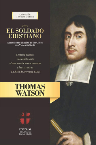 Soldado Cristiano. Thomas Watson. Teología Para Vivir 