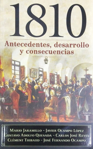 1810 Antecedentes Desarrollo Y Concecuencias