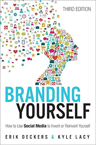 Livro Branding Yourself: How To Use Social Media To Invent Or Reinvent Yourself - Erik Deckers [2010]