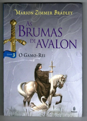 As Brumas De Avalon - O Gamo-rei - Marion Zimmer Bradley