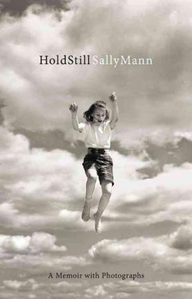 Libro Hold Still : A Memoir With Photographs - Sally Mann