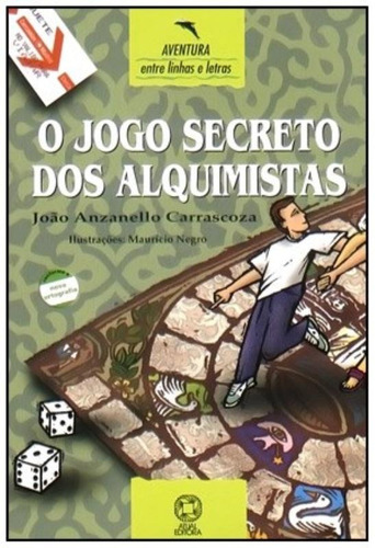 O jogo secreto dos alquimistas, de Carrascoza, João Anzanello. Editora Somos Sistema de Ensino, capa mole em português, 2009