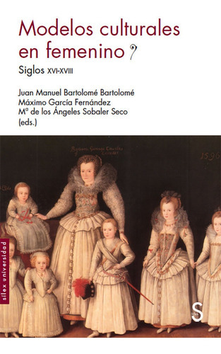 Modelos culturales en femenino, de Bartolomé Bartolomé, Juan Manuel. Editorial SILEX EDICIONES, tapa blanda en español