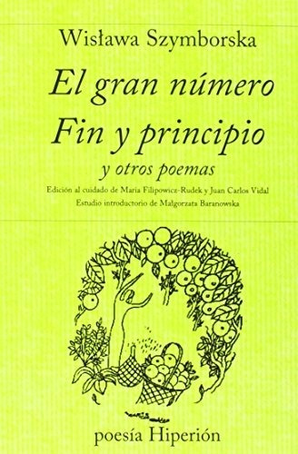 Gran Numero, Fin Y Principio Y Otros Poemas, El - Wislawa Sz