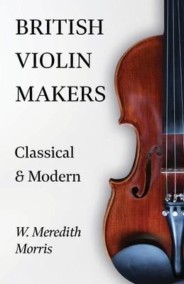 Libro British Violin Makers - Classical And Modern - Morr...