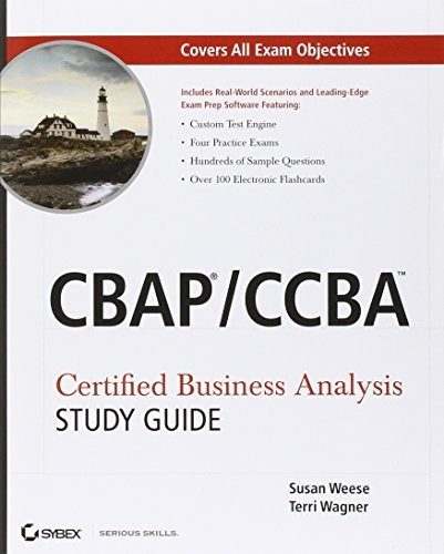 Cbap / Ccba: Certified Business Analysis Study Guide
