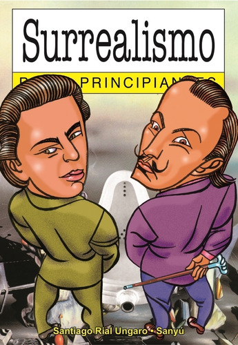 Surrealismo Para Principiantes - Santiago Rial Ungaro