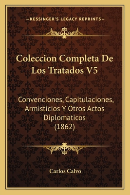 Libro Coleccion Completa De Los Tratados V5: Convenciones...