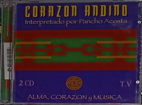 Corazón Andino Pancho Acosta - Alma, Corazón Y Música