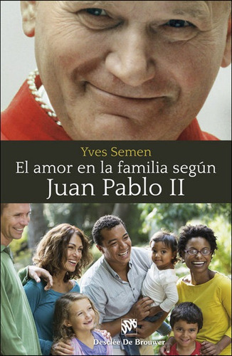 Amor En La Familia Segun Juan Pablo Ii, De Semen, Yves. Editorial Desclee De Brouwer En Español