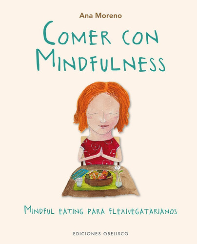 Libro Comer Con Mindfulness - Moreno, Ana