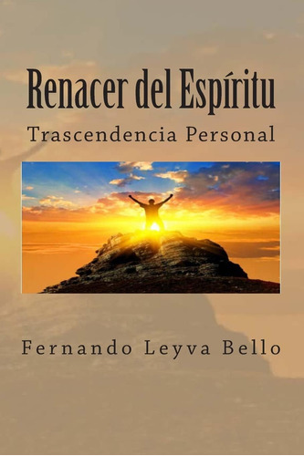 Libro: Renacer Del Espiritu: Trascendencia Personal (spanish