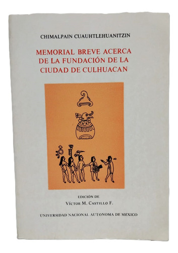 Memorial Acerca De La Fundación De La Ciudad De Culhuacan