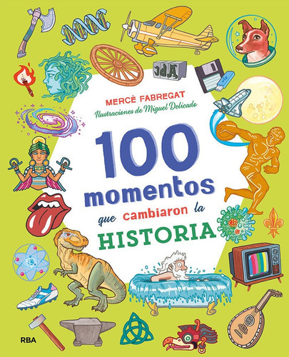 100 Momentos Que Cambiaron La Historia, De Fabregat Torrents, Mercè. Editorial Rba Molino, Tapa Dura En Español