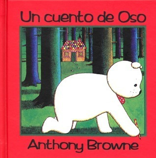 ** Un Cuento De Oso ** Anthony Browne