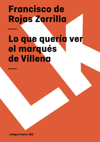 Libro: Lo Que Quería Ver El Marqués De Villena (teatro) (spa