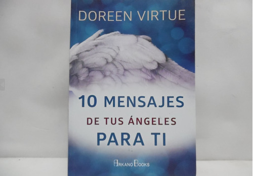 10 Mensajes De Tus Ángeles Para Ti / Doreen Virtue / Arkano 