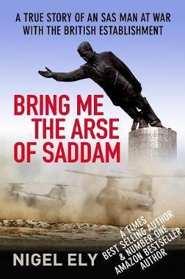 Libro Bring Me The Arse Of Saddam - Nigel Ely