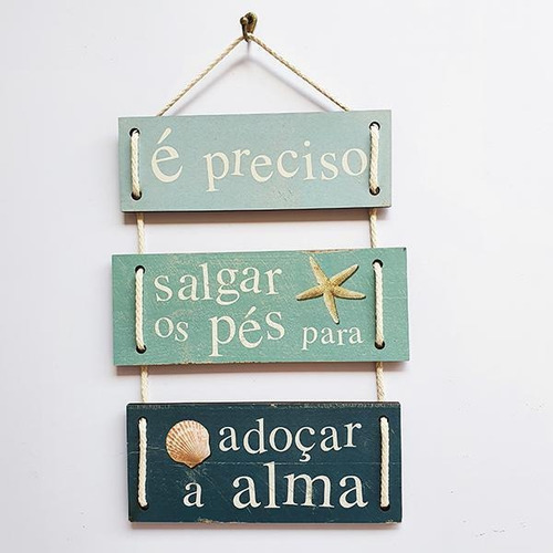 Placa - É Preciso Salgar Os Pés Para Adoçar A Alma - 25x41cm