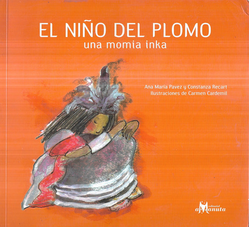 El Niño Del Plomo Una Momia Inka / A. Pavez Y C. Recart