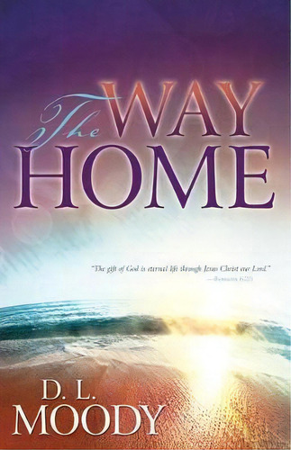 The Way Home, De Dwight Lyman Moody. Editorial Whitaker House, Tapa Blanda En Inglés