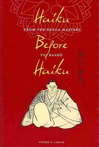 Haiku Before Haiku, De Steven D. Carter. Editorial Columbia University Press, Tapa Blanda En Inglés