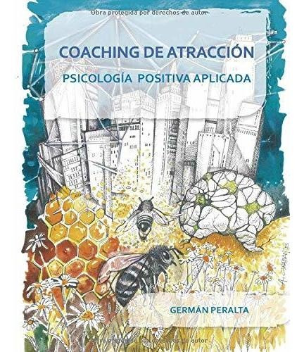 Libro : Coaching De Atracción Psicología Positiva Aplicada