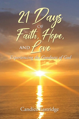 Libro 21 Days Of Faith, Hope, And Love: Experiencing The ...