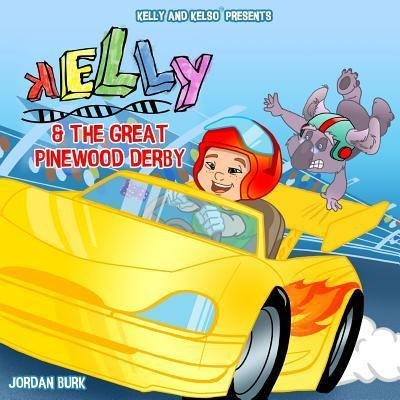 Libro Kelly And The Great Pinewood Derby - Jordan Burk