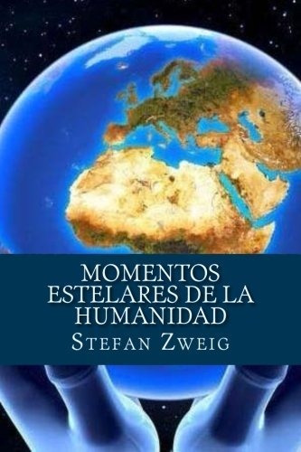Libro : Momentos Estelares De La Humanidad  - Zweig, Stefan