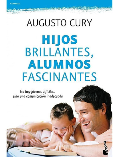 Hijos Brillantes, Alumnos Fascinantes. Augusto Cury, De Augusto Cury., Vol. 1. Editorial Booket, Tapa Dura En Español, 2006