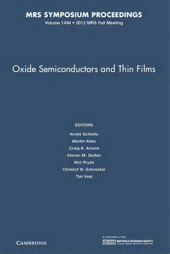 Mrs Proceedings Oxide Semiconductors And Thin Films: Volume 1494, De Andrã© Schleife. Editorial Materials Research Society, Tapa Dura En Inglés