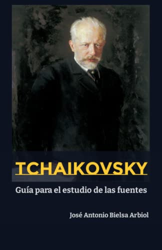 Tchaikovsky: Guia Para El Estudio De Las Fuentes -dominio De