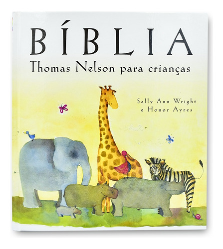 Bíblia Thomas Nelson para crianças, de Wright, Sally Ann. Vida Melhor Editora S.A, capa dura em português, 2017